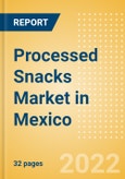 Processed Snacks (Savory Snacks) Market in Mexico - Outlook to 2025; Market Size, Growth and Forecast Analytics- Product Image