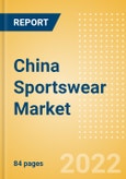 China Sportswear (Clothing, Footwear and Accessories) Market Size, Channel and Segments Analytics, Brand Value and Forecast, 2020-2025- Product Image