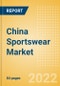 China Sportswear (Clothing, Footwear and Accessories) Market Size, Channel and Segments Analytics, Brand Value and Forecast, 2020-2025 - Product Thumbnail Image