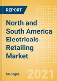 North and South America Electricals Retailing Market Size, Category Analytics, Competitive Landscape and Forecast, 2020-2025- Product Image