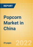 Popcorn (Savory Snacks) Market in China - Outlook to 2025; Market Size, Growth and Forecast Analytics- Product Image