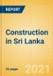 Construction in Sri Lanka - Key Trends and Opportunities (H2 2021) - Product Thumbnail Image