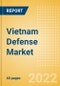 Vietnam Defense Market - Attractiveness, Competitive Landscape and Forecasts to 2027 - Product Thumbnail Image