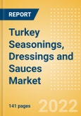 Turkey Seasonings, Dressings and Sauces Market Size by Categories, Distribution Channel, Market Share and Forecast, 2021-2026- Product Image