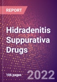 Hidradenitis Suppurativa Drugs in Development by Stages, Target, MoA, RoA, Molecule Type and Key Players, 2022 Update- Product Image