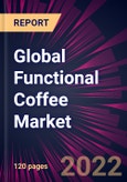 Global Functional Coffee Market 2022-2026- Product Image
