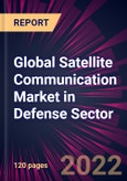 Global Satellite Communication Market in Defense Sector 2022-2026- Product Image