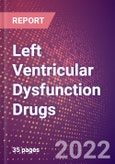 Left Ventricular Dysfunction Drugs in Development by Stages, Target, MoA, RoA, Molecule Type and Key Players, 2022 Update- Product Image