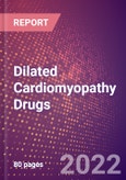 Dilated Cardiomyopathy Drugs in Development by Stages, Target, MoA, RoA, Molecule Type and Key Players, 2022 Update- Product Image
