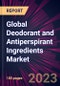 Global Deodorant and Antiperspirant Ingredients Market 2022-2026 - Product Thumbnail Image