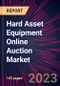 Hard Asset Equipment Online Auction Market 2023-2027 - Product Thumbnail Image