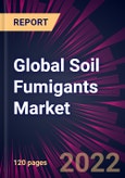 Global Soil Fumigants Market 2022-2026- Product Image