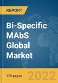 Bi-Specific MAbS Global Market Report 2022- Product Image