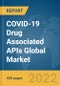 COVID-19 Drug Associated APIs Global Market Report 2022: By Drug, By Synthesis, By Business - Product Image