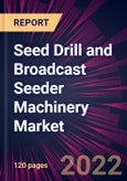 Seed Drill and Broadcast Seeder Machinery Market 2022-2026- Product Image