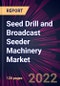 Seed Drill and Broadcast Seeder Machinery Market 2022-2026 - Product Thumbnail Image