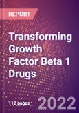 Transforming Growth Factor Beta 1 (TGFB1) Drugs In Development by Therapy Areas and Indications, Stages, MoA, RoA, Molecule Type and Key Players, 2022 Update- Product Image