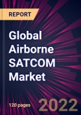 Global Airborne SATCOM Market 2022-2026- Product Image