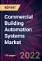 Commercial Building Automation Systems Market 2022-2026 - Product Thumbnail Image