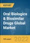 Oral Biologics & Biosimilar Drugs Global Market Report 2022: By Therapy, By Disease, By Molecule, By Distribution - Product Image