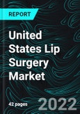 United States Lip Surgery Market Insights- Product Image