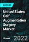 United States Calf Augmentation Surgery Market Insights - Product Thumbnail Image