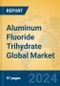 Aluminum Fluoride Trihydrate Global Market Insights 2022, Analysis and Forecast to 2027, by Manufacturers, Regions, Technology, Application - Product Thumbnail Image