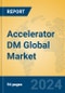 Accelerator DM Global Market Insights 2023, Analysis and Forecast to 2028, by Manufacturers, Regions, Technology, Application, Product Type - Product Image