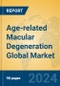 Age-related Macular Degeneration Global Market Insights 2022, Analysis and Forecast to 2027, by Manufacturers, Regions, Technology, Application, Product Type - Product Image