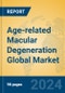 Age-related Macular Degeneration Global Market Insights 2024, Analysis and Forecast to 2029, by Manufacturers, Regions, Technology, Application, and Product Type - Product Image