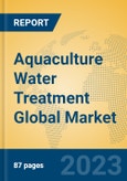 Aquaculture Water Treatment Global Market Insights 2023, Analysis and Forecast to 2028, by Manufacturers, Regions, Technology, Application, Product Type- Product Image