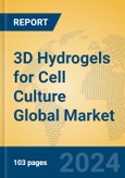 3D Hydrogels for Cell Culture Global Market Insights 2024, Analysis and Forecast to 2029, by Manufacturers, Regions, Technology, Application, Product Type- Product Image