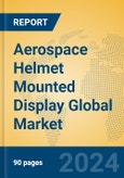 Aerospace Helmet Mounted Display Global Market Insights 2024, Analysis and Forecast to 2029, by Manufacturers, Regions, Technology, Application- Product Image