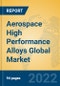 Aerospace High Performance Alloys Global Market Insights 2022, Analysis and Forecast to 2027, by Manufacturers, Regions, Technology, Product Type - Product Image