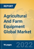 Agricultural And Farm Equipment Global Market Insights 2022, Analysis and Forecast to 2027, by Manufacturers, Regions, Technology- Product Image