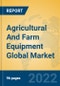 Agricultural And Farm Equipment Global Market Insights 2022, Analysis and Forecast to 2027, by Manufacturers, Regions, Technology - Product Thumbnail Image