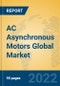 AC Asynchronous Motors Global Market Insights 2022, Analysis and Forecast to 2027, by Manufacturers, Regions, Technology, Product Type - Product Thumbnail Image