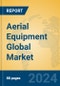 Aerial Equipment Global Market Insights 2024, Analysis and Forecast to 2029, by Manufacturers, Regions, Technology, Application, Product Type - Product Thumbnail Image