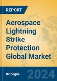 Aerospace Lightning Strike Protection Global Market Insights 2024, Analysis and Forecast to 2029, by Manufacturers, Regions, Technology, Application- Product Image