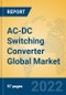 AC-DC Switching Converter Global Market Insights 2022, Analysis and Forecast to 2027, by Manufacturers, Regions, Technology, Application, Product Type - Product Image