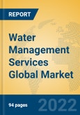 Water Management Services Global Market Insights 2022, Analysis and Forecast to 2027, by Market Participants, Regions, Technology, Application, Product Type- Product Image