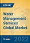 Water Management Services Global Market Insights 2022, Analysis and Forecast to 2027, by Market Participants, Regions, Technology, Application, Product Type - Product Image
