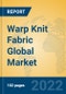 Warp Knit Fabric Global Market Insights 2022, Analysis and Forecast to 2027, by Manufacturers, Regions, Technology, Application, Product Type - Product Thumbnail Image