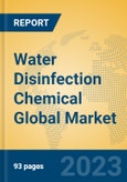 Water Disinfection Chemical Global Market Insights 2023, Analysis and Forecast to 2028, by Manufacturers, Regions, Technology, Application, Product Type- Product Image