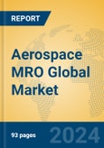 Aerospace MRO Global Market Insights 2023, Analysis and Forecast to 2028, by Market Participants, Regions, Technology, Application, Product Type- Product Image