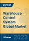 Warehouse Control System Global Market Insights 2023, Analysis and Forecast to 2028, by Market Participants, Regions, Technology, Application, Product Type - Product Thumbnail Image