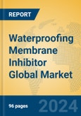 Waterproofing Membrane Inhibitor Global Market Insights 2024, Analysis and Forecast to 2029, by Manufacturers, Regions, Technology- Product Image