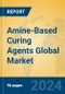 Amine-Based Curing Agents Global Market Insights 2024, Analysis and Forecast to 2029, by Manufacturers, Regions, Technology - Product Thumbnail Image