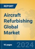 Aircraft Refurbishing Global Market Insights 2023, Analysis and Forecast to 2028, by Manufacturers, Regions, Technology, Application, Product Type- Product Image