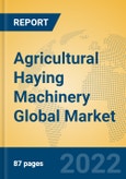 Agricultural Haying Machinery Global Market Insights 2022, Analysis and Forecast to 2027, by Manufacturers, Regions, Technology, Application, Product Type- Product Image
